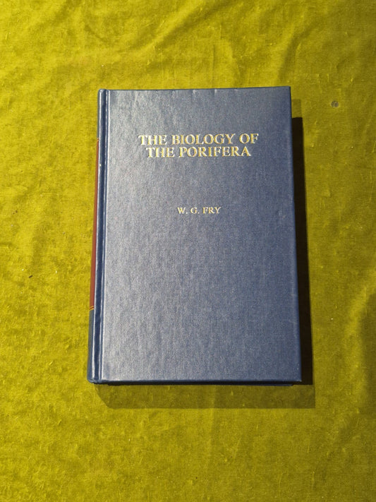 The Biology of the Porifera - W G Fry - Academic Press 19810