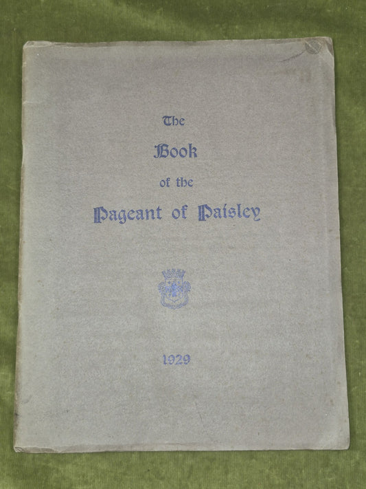 The Book of the Pageant of Paisley 1929 Deluxe Edition0