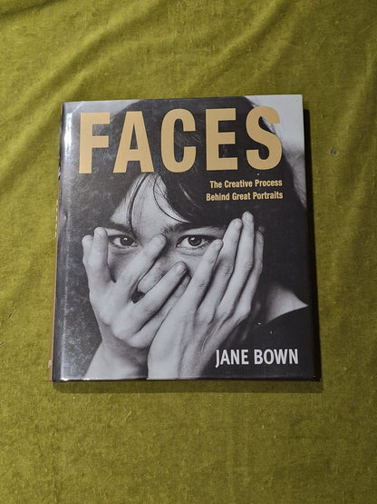 Faces: The Creative Process Behind Great Portraits - Jane Bown, Collins 2000 1st0
