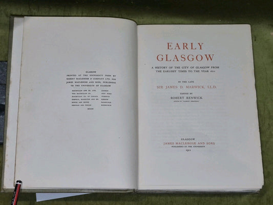 EARLY GLASGOW - A HISTORY OF THE CITY TO 1611 BY JAMES D MARWICK Maclehose 1911 1