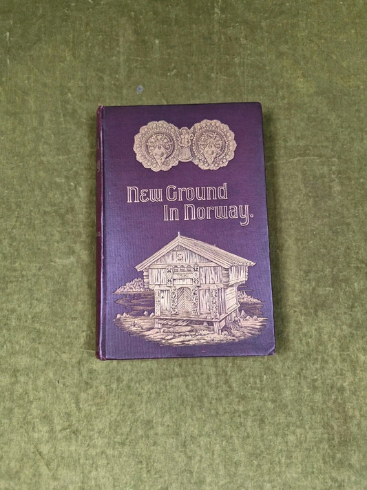 New Ground In Norway - E J Goodman , Paul Lange , 1896 George Newnes ed.1