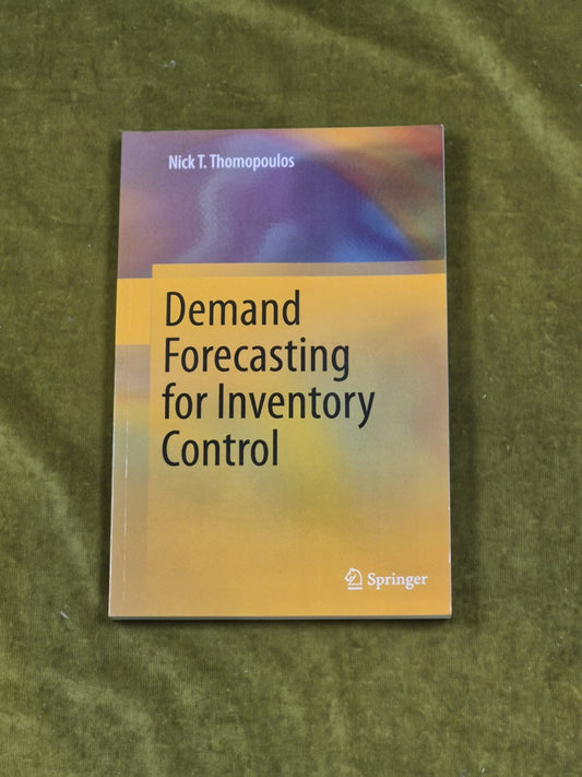 Demand Forecasting for Inventory Control - Nick T Thomopoulos , Springer0