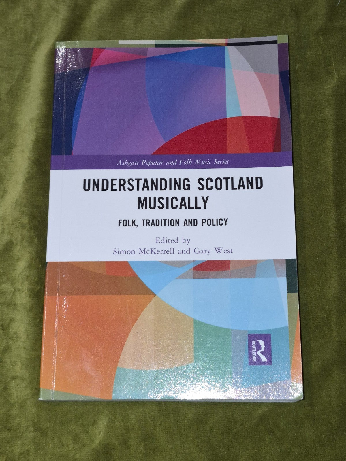 Understanding Scotland Musically: Folk, Tradition and Policy - Gary West0
