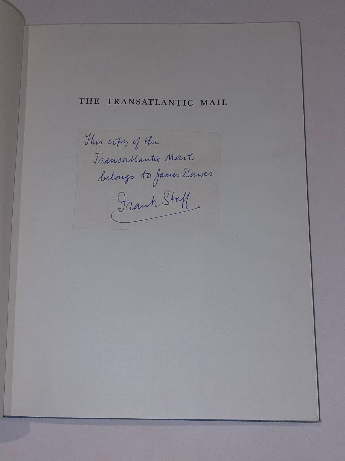 The Transatlantic Mail by Frank Staff (1956) [Adlard Coles] Hb Signed Copy.2