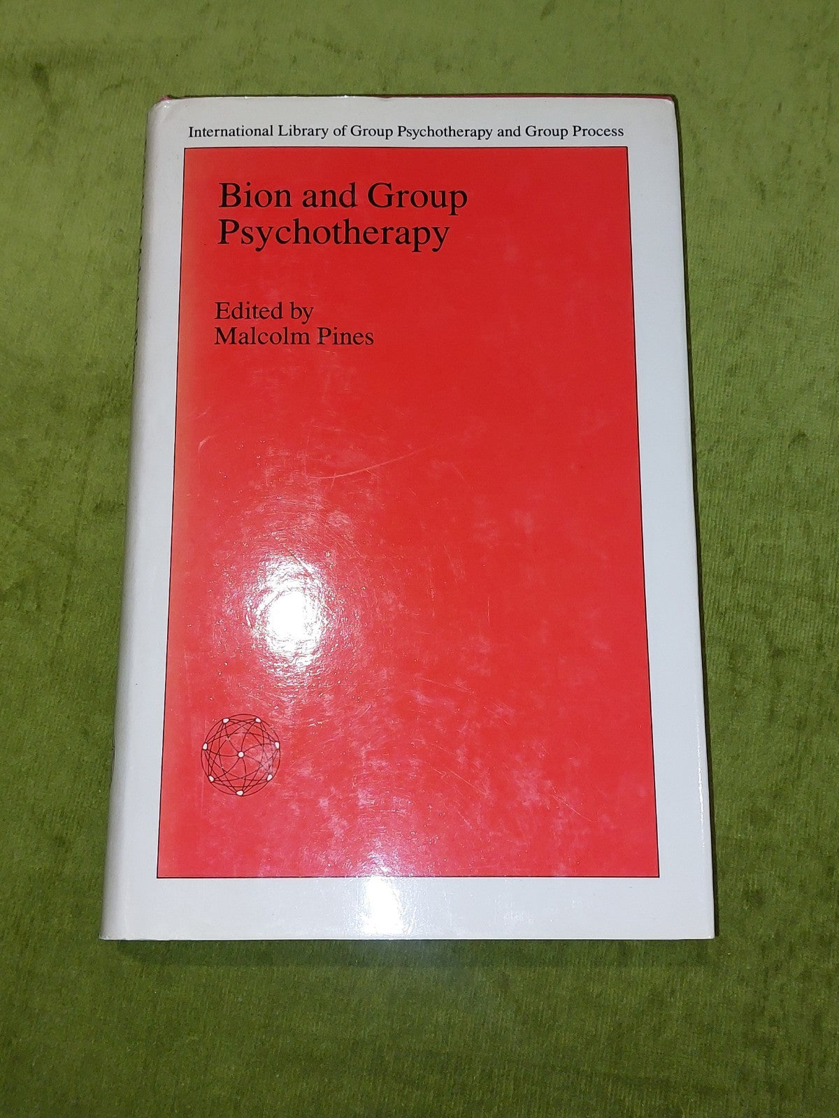 Bion and Group Psychotherapy By Malcolm Pines (1985) [Rotledge] Hb Book With Dj0
