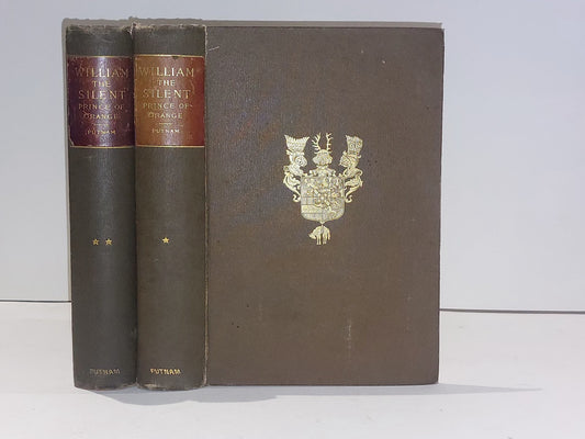 William The Silent Prince Of Orange by Ruth Putnam (1895) In 2 Volumes0