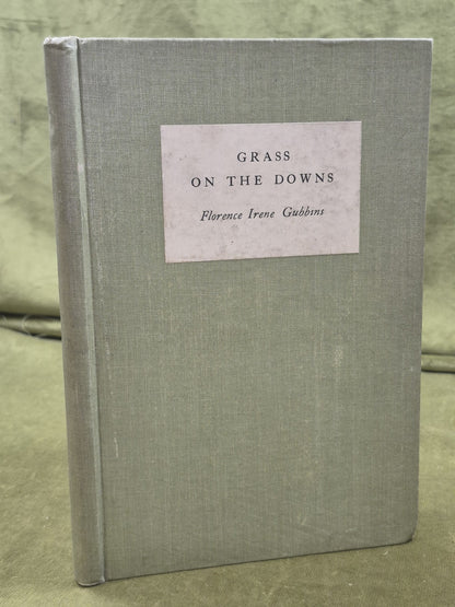 Florence Irene Gubbins - Grass on the Downs SIGNED 1935 Favil Press First0