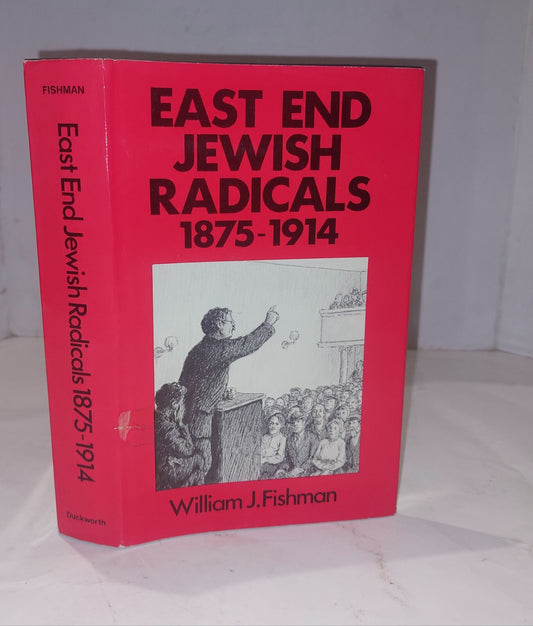 East End Jewish Radicals 1875  1914 By William J. Fishman, Hardback Book0