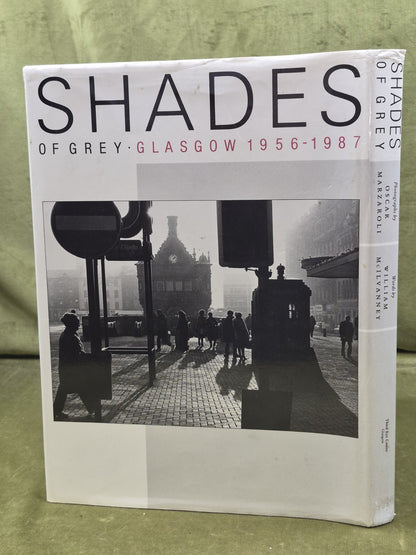 Oscar Marzaroli & William McIlvanney Shades of Grey: Glasgow, 1956-19871
