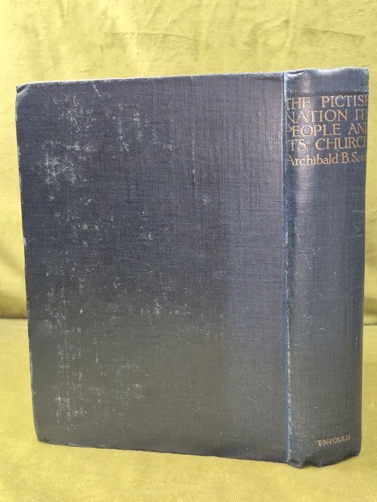 The Pictish Nation. Its People and its Church : Archibald B Scott : 19181