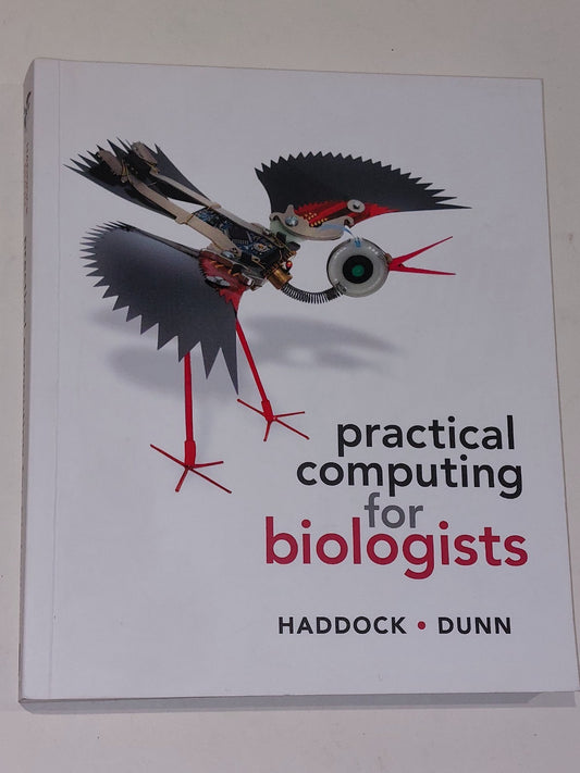 Practical Computing for Biologists by Steven  Haddock and Casey W. Dunn (2011)0