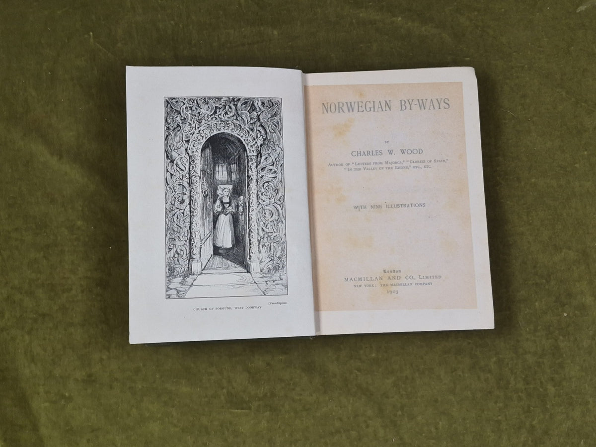 Norwegian By-Ways - Charles W. Wood - 1903 Macmillan 1st HB4