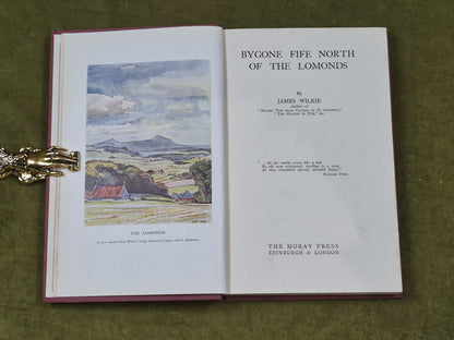 Bygone Fife North of the Lomonds - James Wilkie , Moray Press 1938 1st HB 5