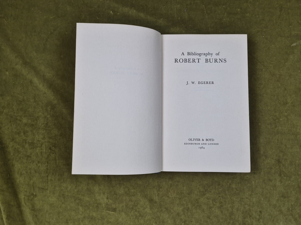 A Bibliography of Robert Burns - J W Egerer , Oliver & Boyd 1965 HB4