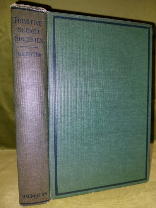 Primitive Secret Societies by  Hutton Webster (1932 Second Edition)0