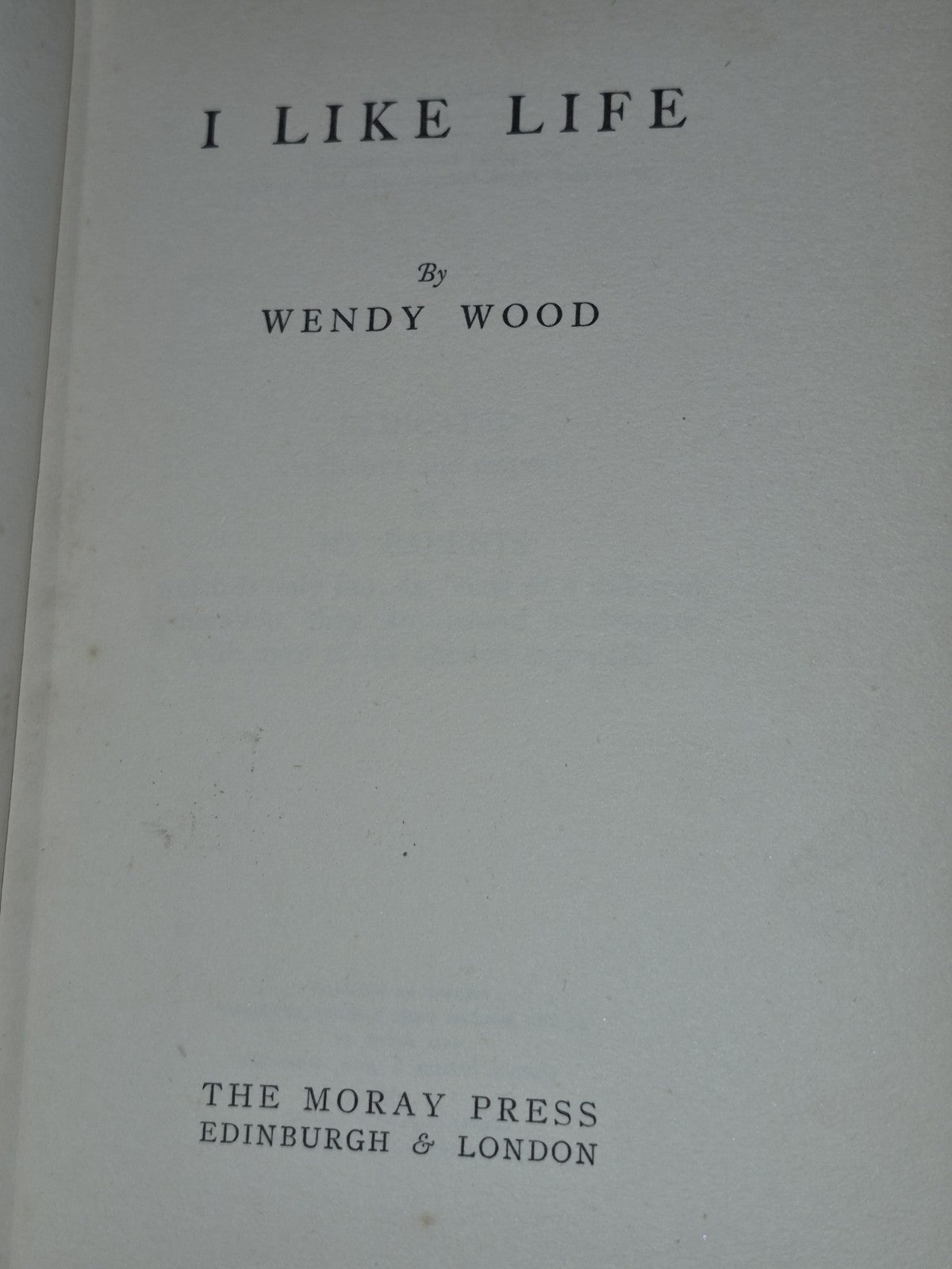 I Like Life By Wendy Wood 1938 1st Edition Dustjacket5