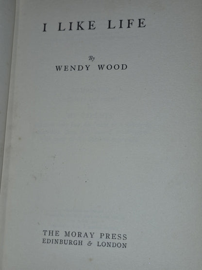 I Like Life By Wendy Wood 1938 1st Edition Dustjacket5