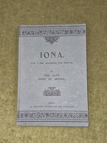 Iona By The Late Duke of Argyll - Illustrated - Oban D Mackay Fifth Edition 19132