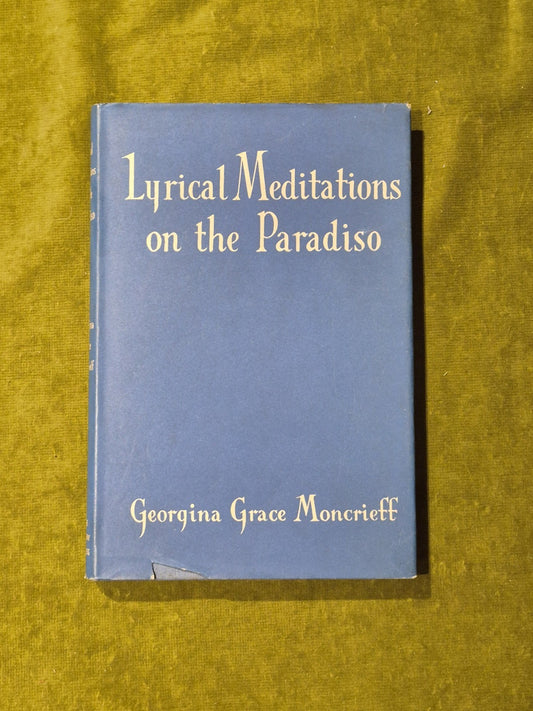 Lyrical Meditations On The Paradiso - Georgina Grace Moncrieff , Moray 1952 HBDJ0
