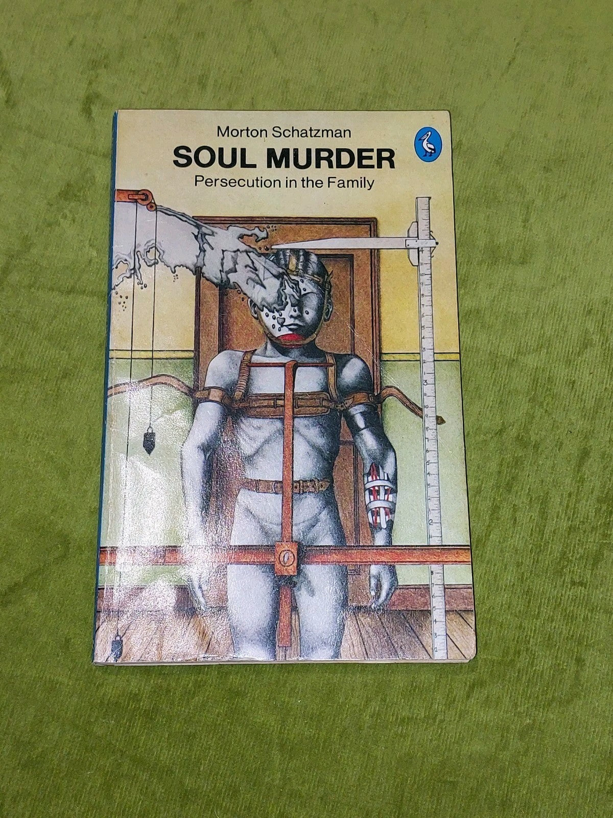Soul Murder : Persecution in the Family by Morton Schatzman [Penguin] 1976 Pb 0