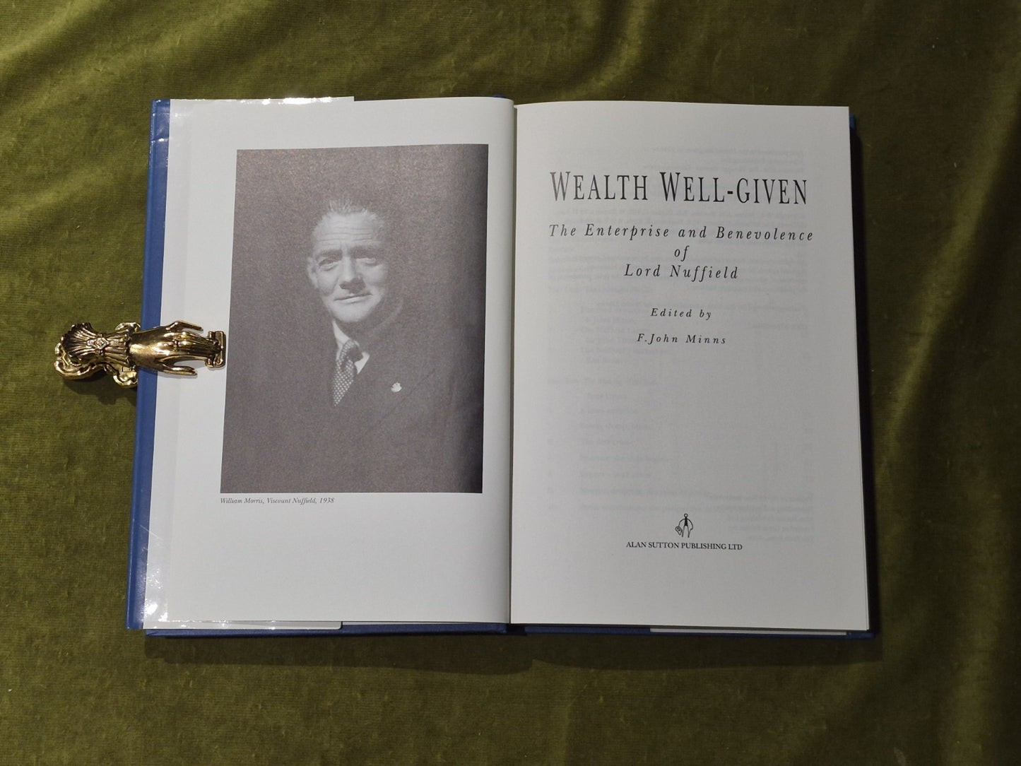 Wealth Well Given : Lord Nuffield - F John Minns , Alan Sutton 1994 1st HB DJ4
