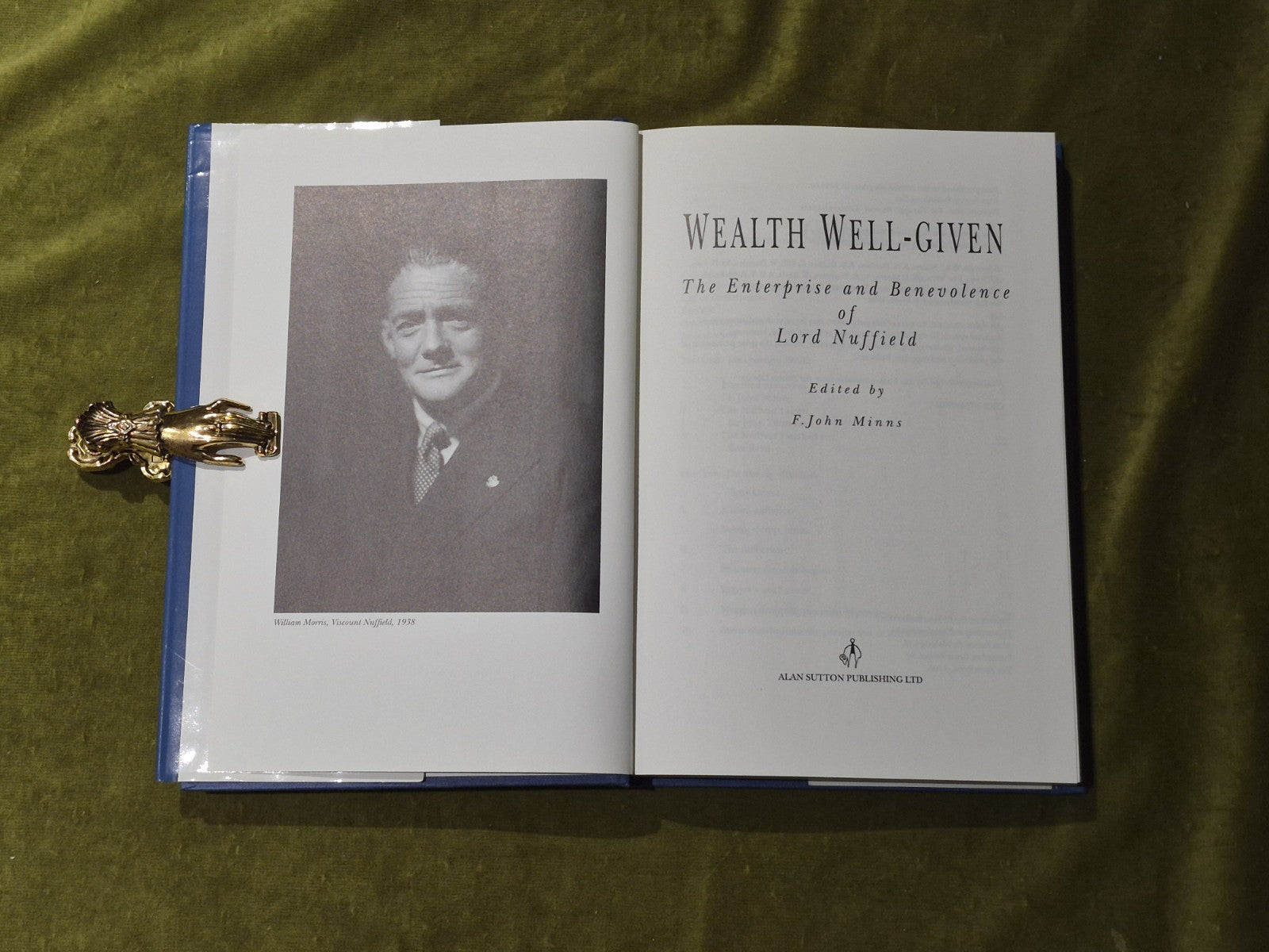 Wealth Well Given : Lord Nuffield - F John Minns , Alan Sutton 1994 1st HB DJ4