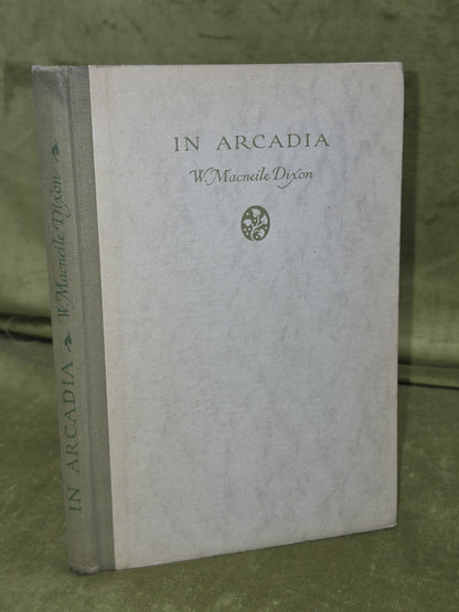 In Arcadia W Macneile Dixon Signed First Edition Blackie & Son 19332