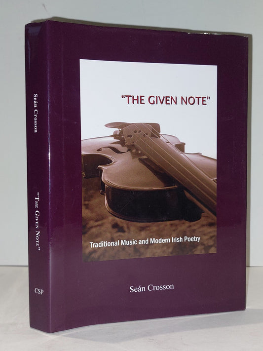 "The Given Note" Traditional Music And Modern Irish Poetry: Sean Crosson 2008 HB0