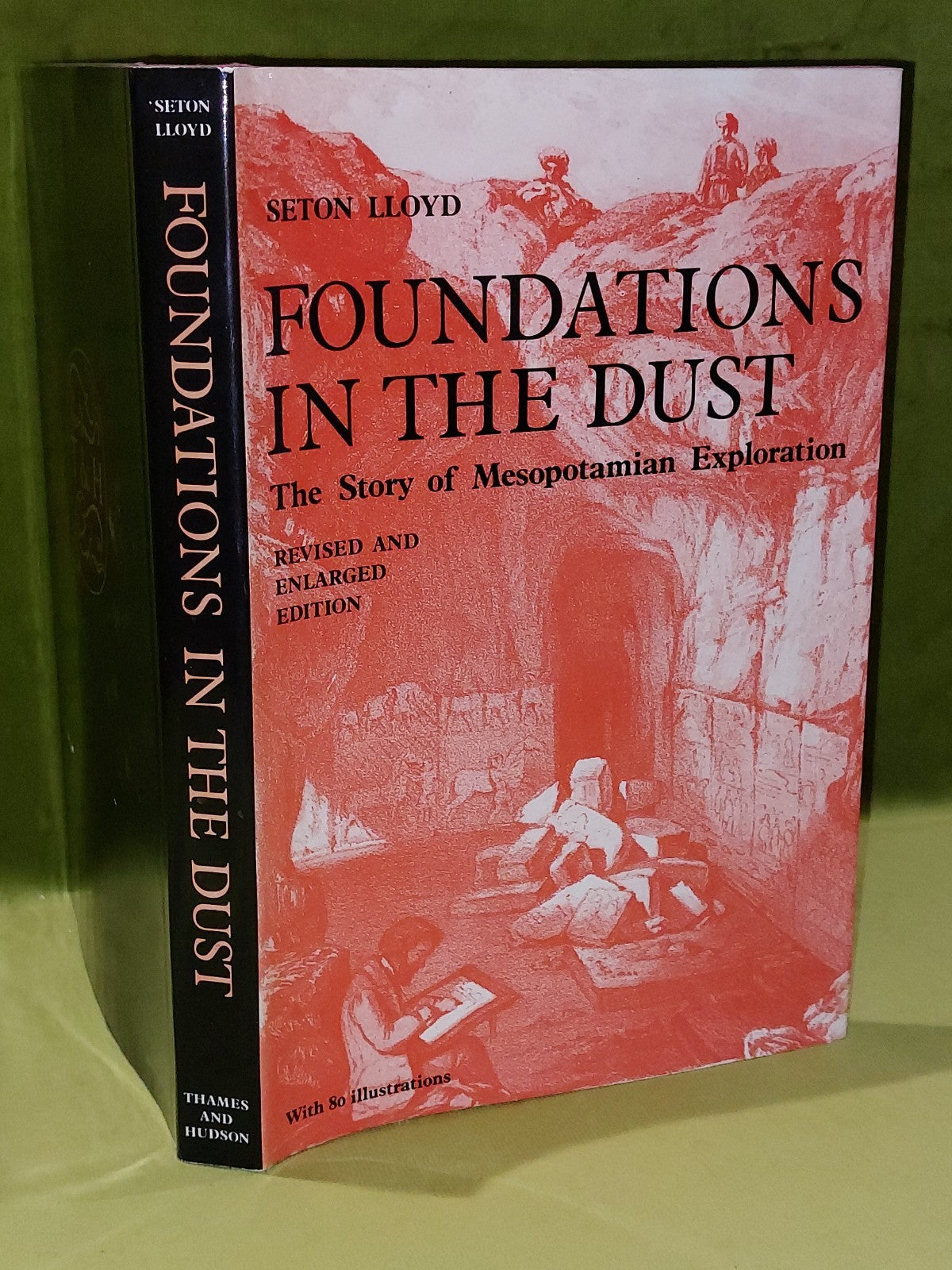 FOUNDATIONS IN THE DUST: STORY OF MESOPOTAMIAN By Seton Lloyd - 1980 Hardcover 0