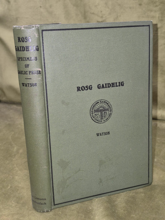 Rosg Gaidhlig Specimens of Gaelic Prose 1929 William Watson Second Edition0
