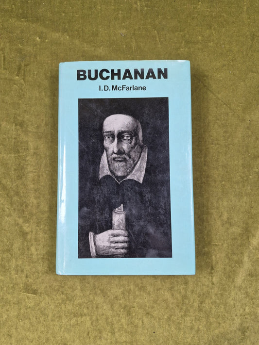 Buchanan by I D McFarlane , Duckworth 1ST 1981 HB DJ0