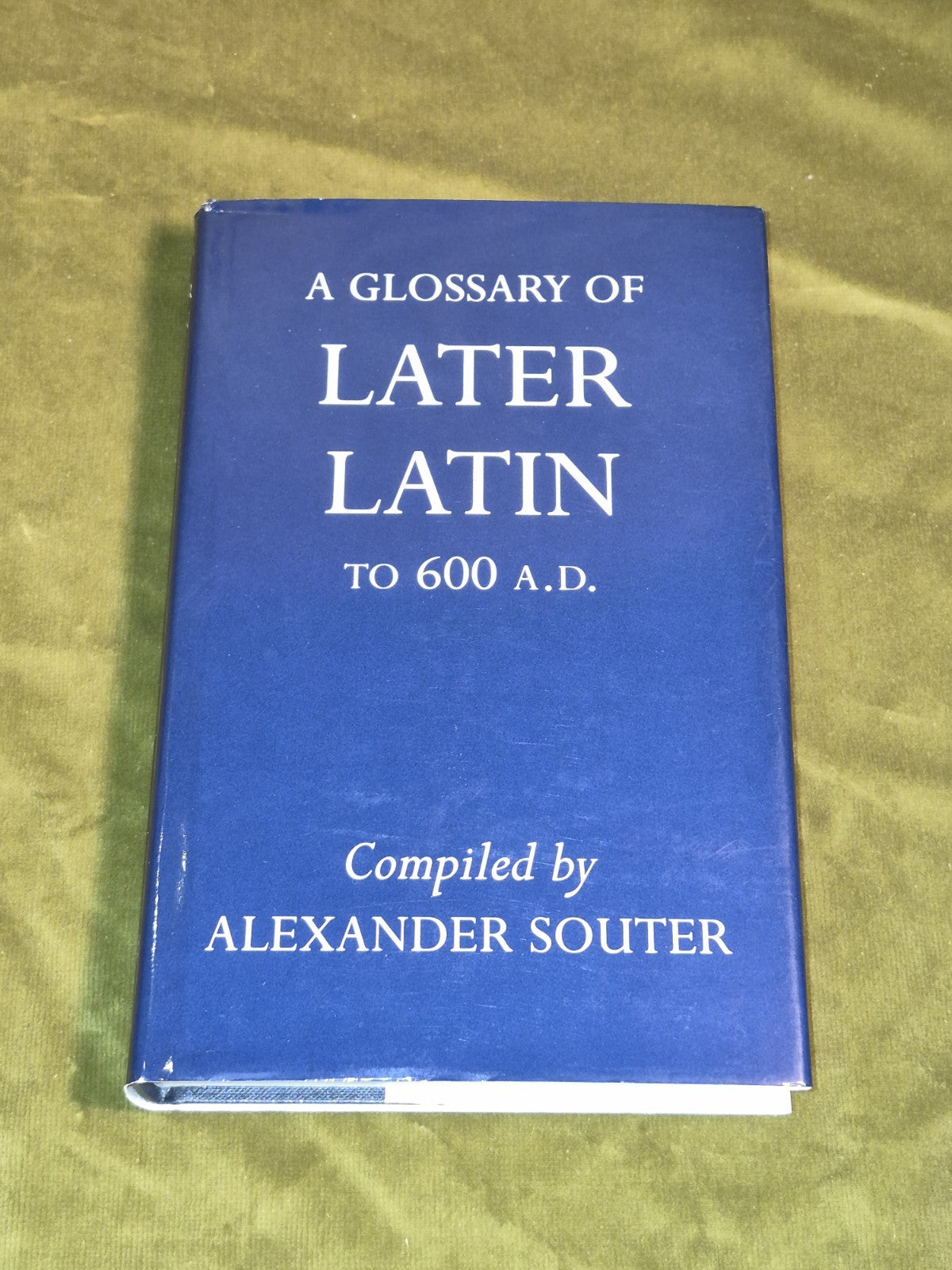 Glossary of Later Latin to 600 AD - Alexander Souter - Oxford Press - 1996 Hb/Dj0