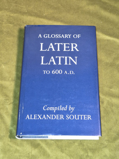 Glossary of Later Latin to 600 AD - Alexander Souter - Oxford Press - 1996 Hb/Dj0