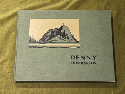 Denny Dumbarton, 1844-1932. William Denny & Brothers, Limited0