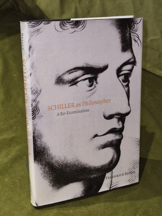 Schiller As Philosopher: A Re-Examination by F. Beiser - Pub: Oxford - 2005 - HB0
