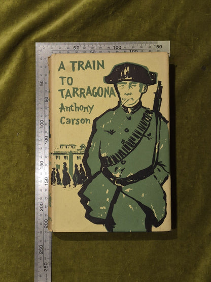 Anthony Carson - A Train to Tarragona 1957 1st HB DW3