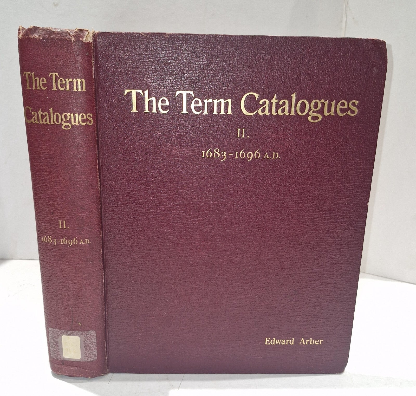 The Term Catalogues II (1683 - 1696 AD) Prof. Edward Arber. Bibliography Eng Lit0