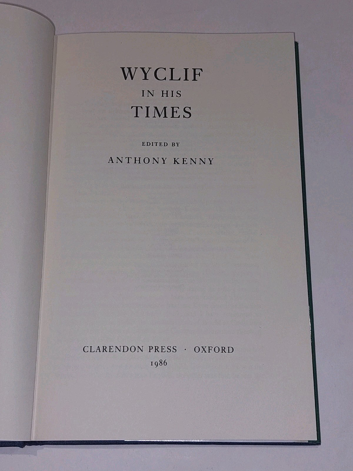 Wyclif in His Times - Anthony Kenny [Oxford Uni Press] 1st DJ 1986 Hb Book2