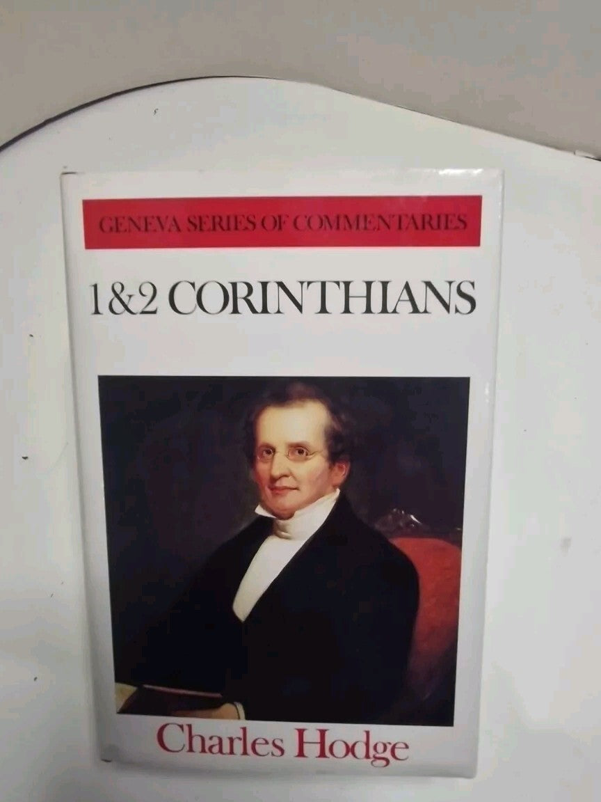 Geneva Commentaries Ser.: Corinthians 1 and 2 by Charles Hodge (Hardcover)0