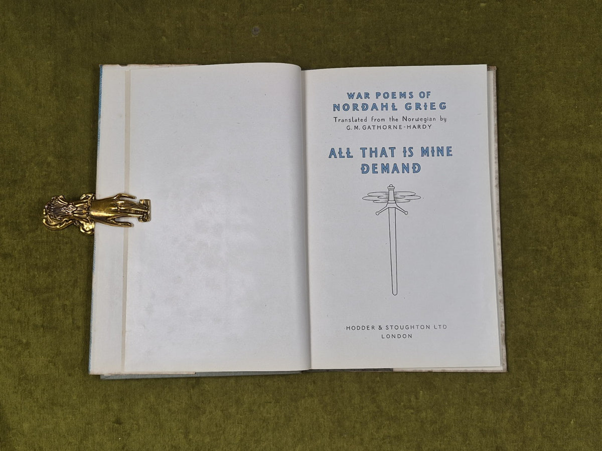 All That is Mine I Demand : War Poems of Nordahl Grieg - Hodder & Stoughton 19443