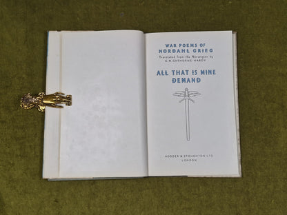 All That is Mine I Demand : War Poems of Nordahl Grieg - Hodder & Stoughton 19443