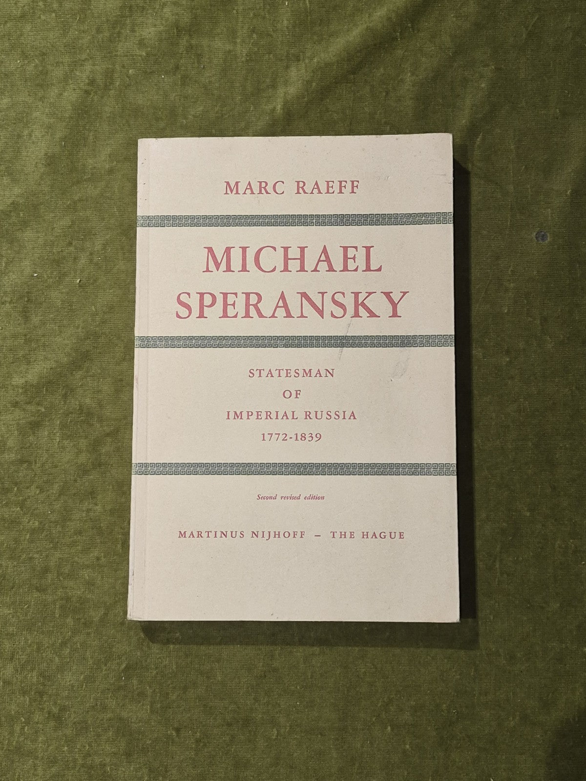 Michael Speransky : Statesman of imperial Russia 1772-1839 - Marc Raeff Revised0