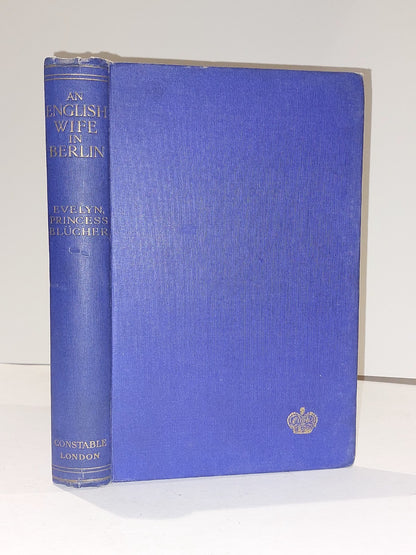 An English Wife in Berlin by Evelyn Princess Blucher, (1920) Eighth Impression0