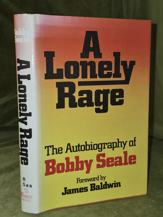 A Lonely Rage: The Autobiography of Bobby Seale 1978 Second Printing0