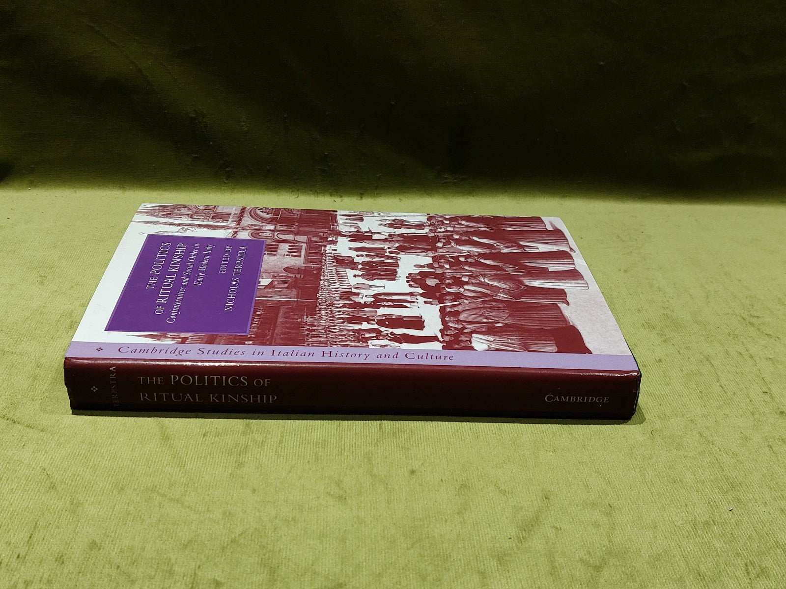 The Politics of Ritual Kinship : Confraternities & Social Order - Terpstra 20001