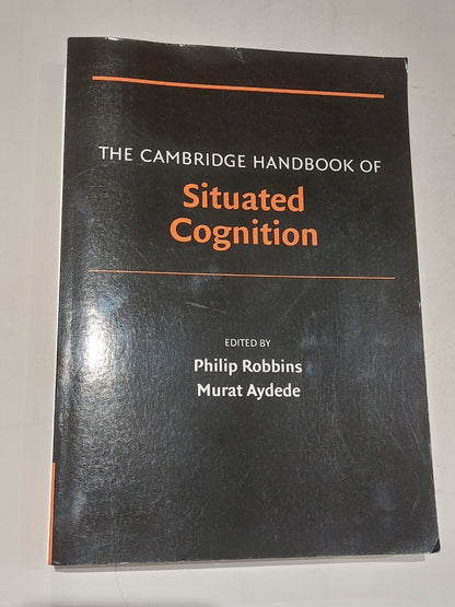 Cambridge Handbook of Situated Cognition by Philip Robbins & M. Aydede (2013)0