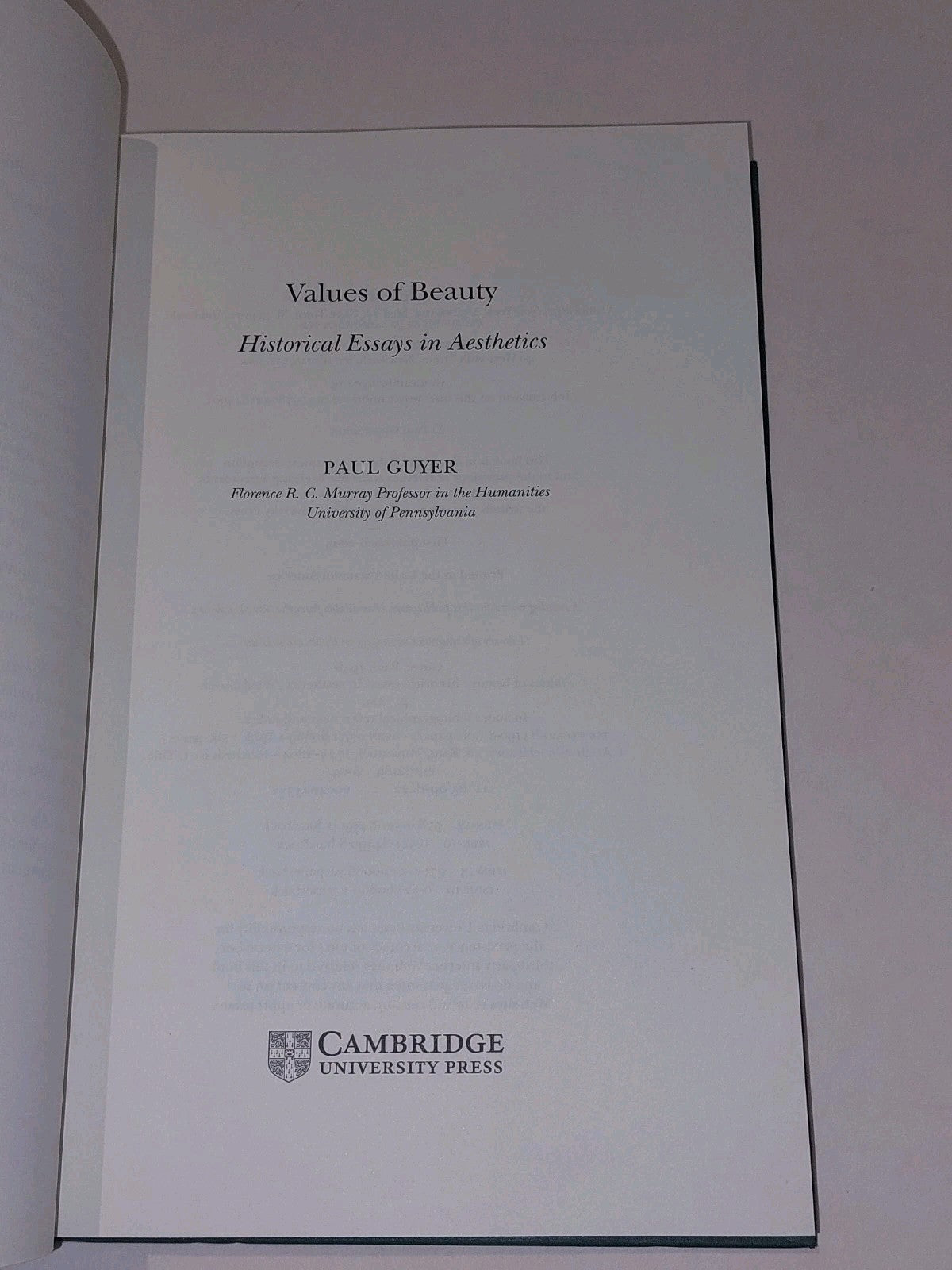 Values of Beauty Historical Essays in Aesthetics By Paul Guyer (2005) Hb Book2