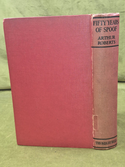 Fifty Years of Spoof by Arthur Roberts 1927 First Edition Second Impression1