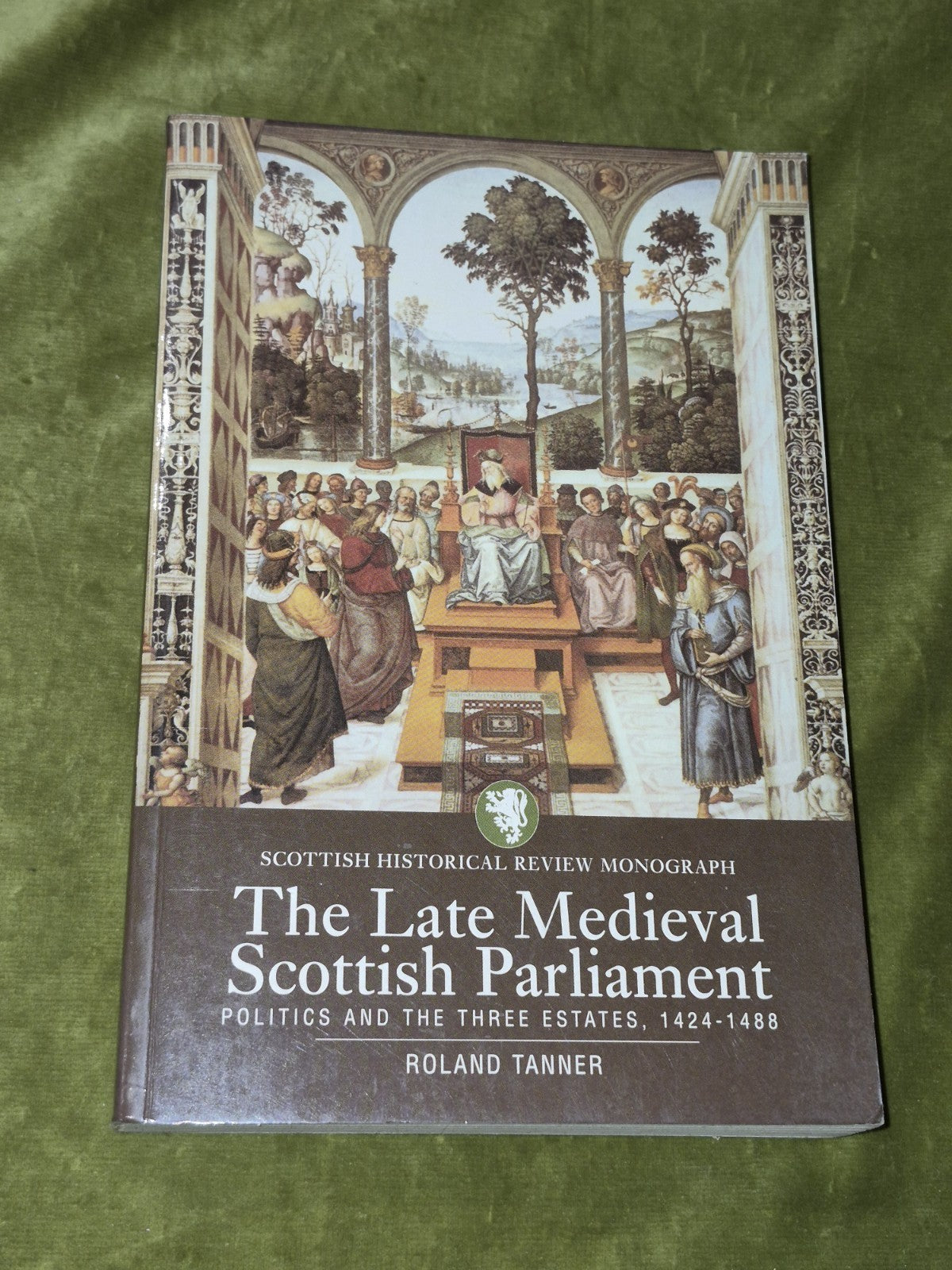 Late Medieval Scottish Parliament  2001 Roland Tanner0