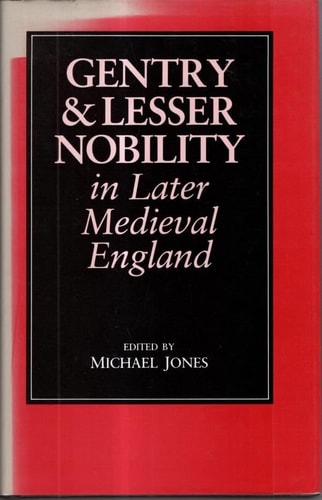 Gentry and Lesser Nobility in Late Mediaeval Europe